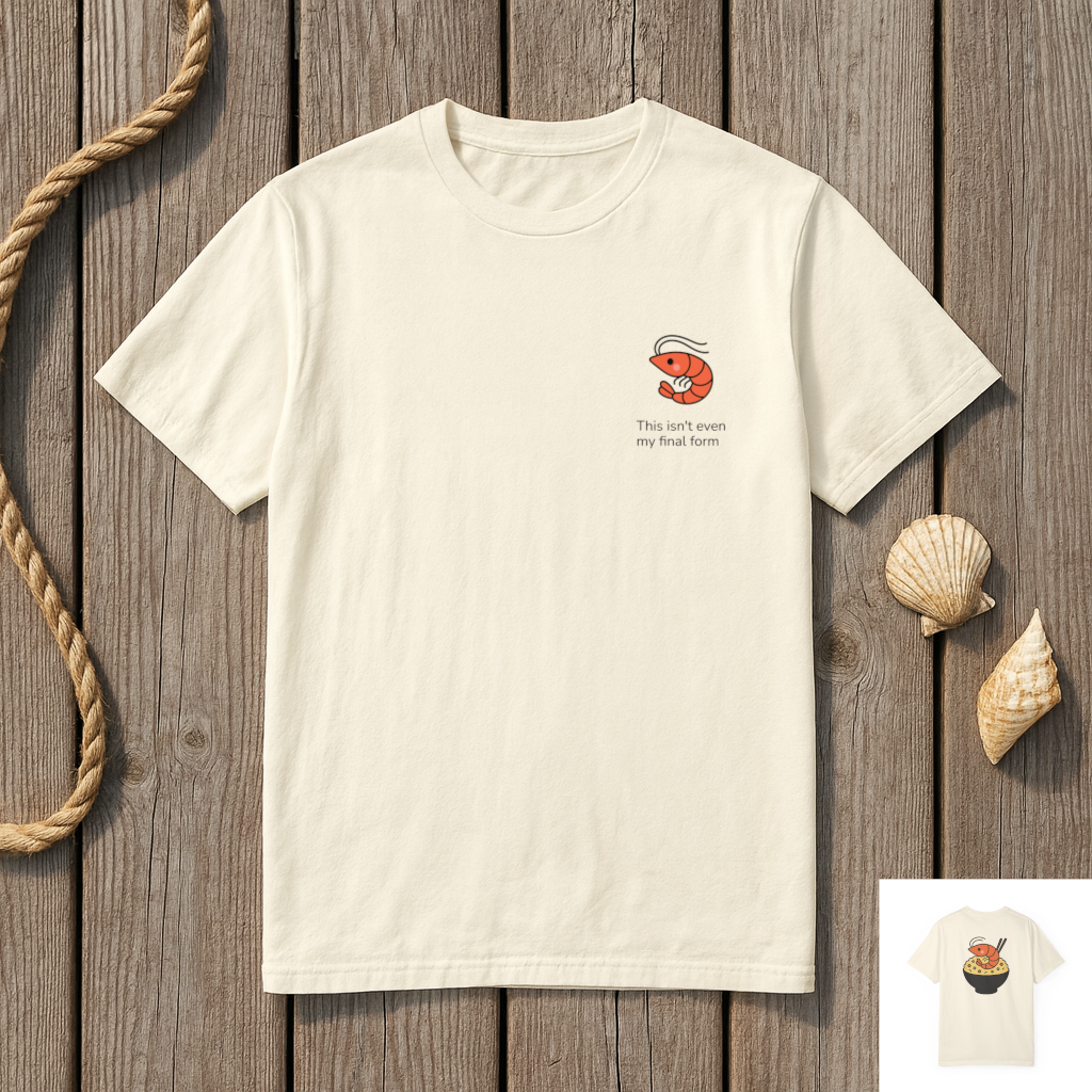 This Isn't Even My Final Form Shrimp Fried Rice T-Shirt